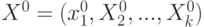 X^0=(x_1^0,X_2^0,...,X_k^0)