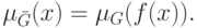 \mu _{\bar G} (x) = \mu _G (f(x)).