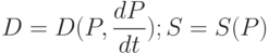 D=D(P, \frac{dP}{dt}); S=S(P)