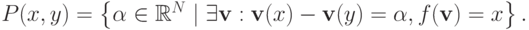 P(x,y) = \left\{\vphantom{1^2}\alpha\in\mathbb R^N\mid \exists \mathbf v: \mathbf v(x) - \mathbf v(y) = \alpha, f(\mathbf v) = x\right\}.