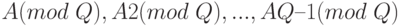 A (mod\; Q), A2 (mod\; Q), . . . , AQ – 1 (mod\; Q)