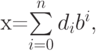 \eq*{
x=\suml_{i=0}^{n}d_{i} b^{i},
}