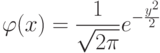 \varphi(x)=\frac{1}{\sqrt{2\pi}}e^{-\frac{y^2}{2}}