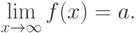 \lim\limits_{x\to \infty} f(x)=a.