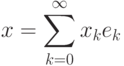 x=\sum\limits_{k=0}^\infty x_ke_k