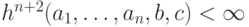 h^{n+2}(a_1,\ldots, a_n,b,c) < \infty