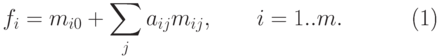 \begin{equation}
f_i=m_{i0}+\sum_ja_{ij}m_{ij},\qquad i = 1..m.
\end{equation}