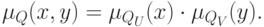 \mu _Q (x,y) = \mu _{Q_U } (x) \cdot \mu _{Q_V }
(y).