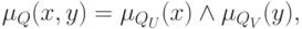 \mu _Q (x,y) = \mu _{Q_U } (x) \wedge \mu _{Q_V }
(y),