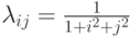 \lambda_{ij}=\frac{1}{1+i^2+j^2}