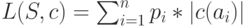 L(S,c)=\sum_{i=1}^{n}p_i*|c(a_i)|
