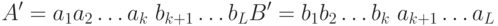 A'=a_1 a_2dots a_k b_{k+1}dots b_LB'=b_1 b_2dots b_k a_{k+1}dots a_L