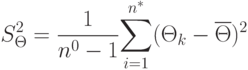 S_{\Theta }^{2}=\frac{1}{n^{0}-1}\underset{i=1}{\overset{n^{\ast }}{\sum }}% (\Theta _{k}-\overline{\Theta })^{2}