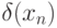 \delta(x_n)