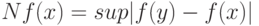 Nf(x) = sup | f(y) - f(x) |