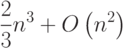 \frac{2}{3}n^3+O\left(n^2\right)