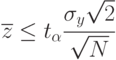 \overline{z} \le t_{\alpha}\cfrac{\sigma_y\sqrt{2}}{\sqrt{N}}