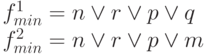 f^{1}_{min} = n \vee  r \vee  p \vee  q
\\
f^{2}_{min} = n \vee  r \vee  p \vee  m