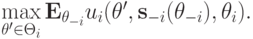 \max\limits_{\theta^\prime\in\Theta_i}\mathbf E_{\mathbf\theta_{-i}}u_i(\theta^\prime,\mathbf s_{-i}(\mathbf\theta_{-i}),\theta_i).