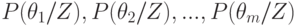 P(\theta_1/Z),P(\theta_2/Z),...,P(\theta_m/Z)