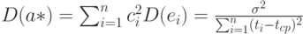 D(a*)=\sum_{i=1}^nc_i^2D(e_i)=\frac{\sigma^2}{\sum_{i=1}^n(t_i-t_{cp})^2}