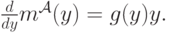 \frac{d}{dy}m^{\mathcal A}(y) = g(y)y.