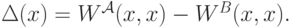 \Delta(x) = W^{\mathcal A}(x,x)-W^B(x,x).