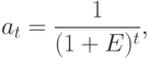 a_t = \frac {1}{(1+E)^t},