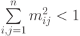 \sum\limits_{i,j=1}^nm^2_{ij}<1