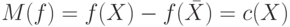 M(f)=f(X)-f(\bar{X})=c(X)