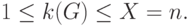 1 \le k(G) \le X = n .