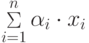 \mathop \Sigma \limits_{i = 1}^n \alpha_i \cdot x_i