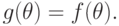 g(\theta)=f(\theta).