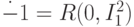 \dot{-} 1 =R(0,I^2_1)