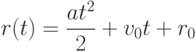 r(t)=\frac{at^{2}}{2}+v_{0}t+r_{0}