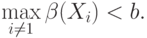 \max\limits_{i\neq 1}\beta(X_i) < b.