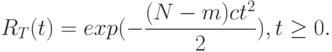 R_{T}(t) = exp (- \frac{(N - m) ct^{2}}{2}), t \ge 0.