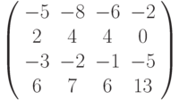 \left( 
\begin{array}{cccc}
-5 & -8 & -6 & -2 \\ 
2 & 4 & 4 & 0 \\ 
-3 & -2 & -1 & -5 \\ 
6 & 7 & 6 & 13%
\end{array}%
\right)