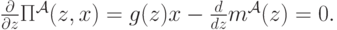 \frac{\partial}{\partial z}\Pi^{\mathcal A}(z,x) = g(z)x - \frac{d}{dz}m^{\mathcal A}(z)=0.