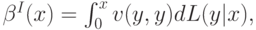 \beta^I(x)=\int_0^xv(y,y)dL(y|x),