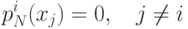 p_N^i(x_j)=0,\quad j\neq i