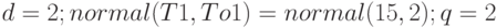 d = 2; normal(T1, To1) = normal(15, 2); q = 2 %.