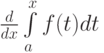 \frac{d}{dx} \int\limits_a^x f(t)dt