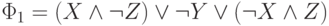 \Phi_1=( X \wedge \neg Z)\vee \neg Y \vee(\neg X \wedge Z)