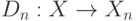 D_n:X\to X_n
