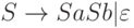 S \to SaSb|\varepsilon