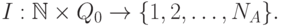 I:\Bbb{N}\times Q_0\to\{1,2,\dots,N_A\}.