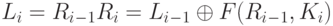 L_i=R_i_-_1\\
R_i=L_i_-_1 \oplus F(R_i_-_1, K_i)