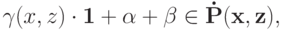 \gamma(x,z)\cdot\bf 1 + \alpha + \beta\in\dot P(x,z),