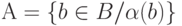 А = \{b \in B / \alpha (b)\}